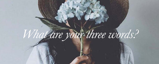 Your 3 Words?